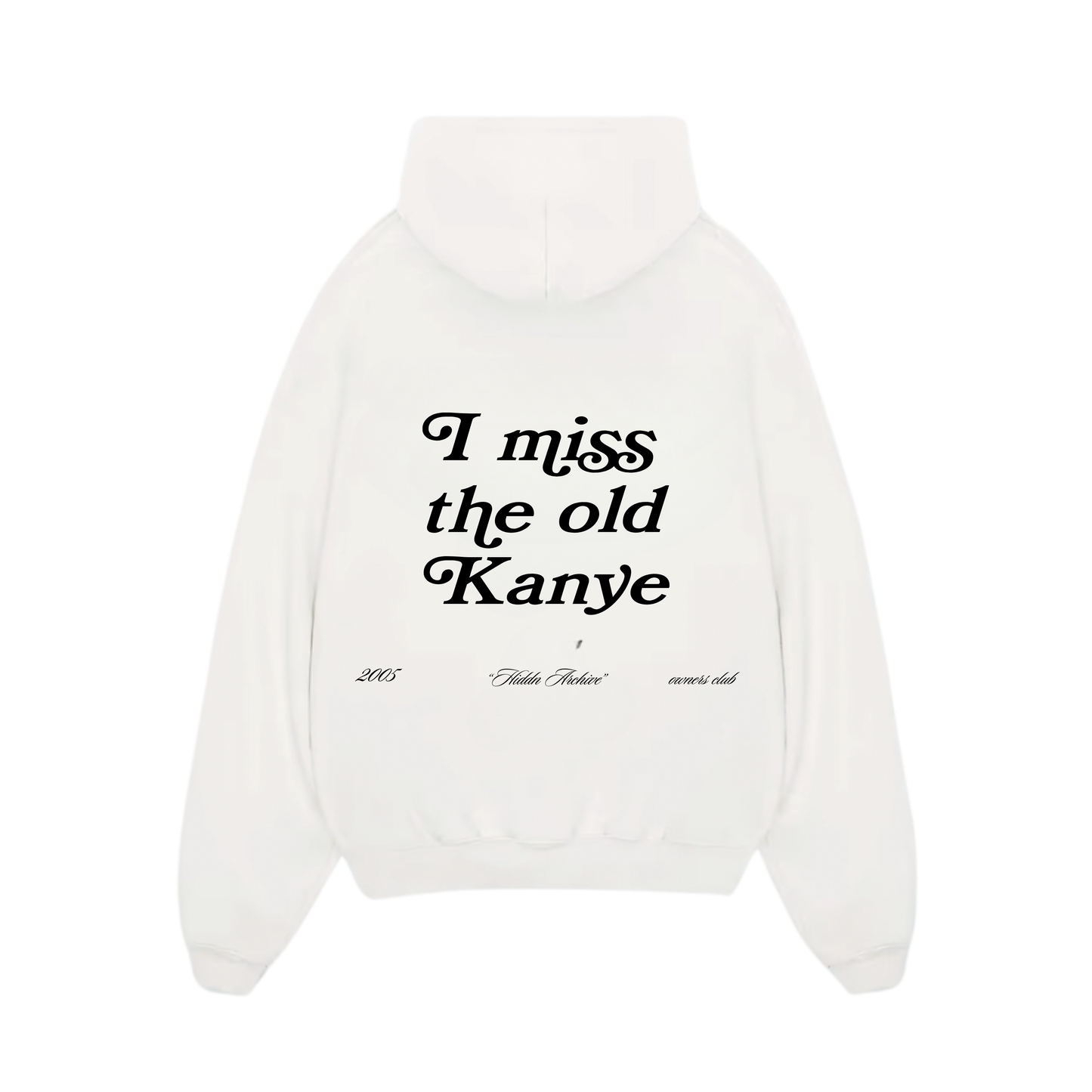 "I miss the old Kanye" Hiddn Heavy Weight Hoodie.