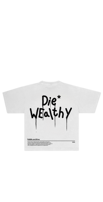 “Die Wealthy” Tee