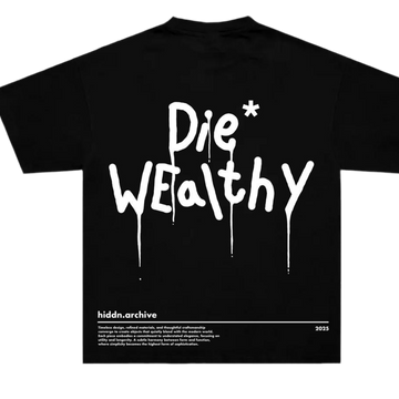 “Die Wealthy” Tee