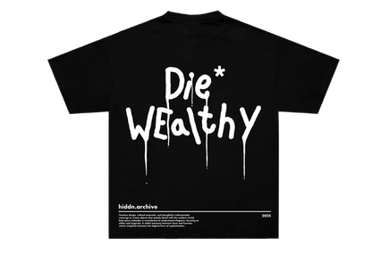 “Die Wealthy” Tee