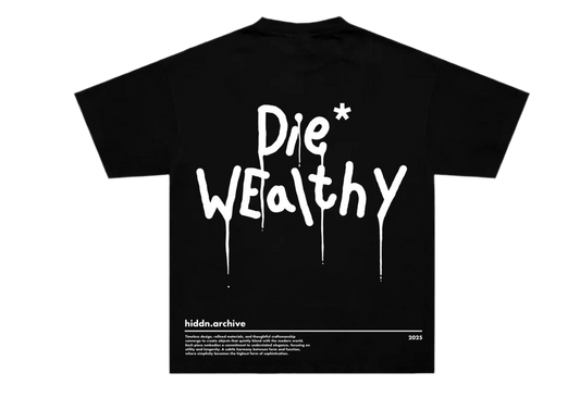 “Die Wealthy” Tee