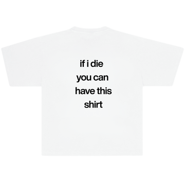 "If I die" Hiddn Tee.