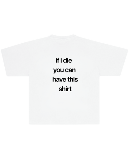 "If I die" Hiddn Tee.